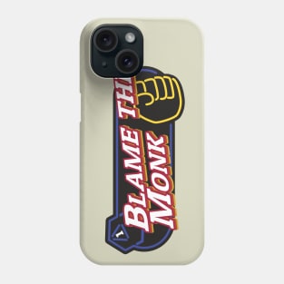 Blame the Monk Phone Case