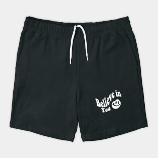 Believe in You - Smile face Shorts