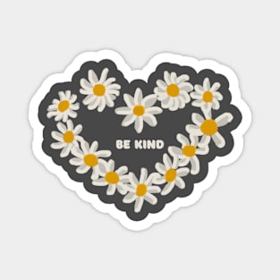 Be kind heart shaped white flowers Magnet