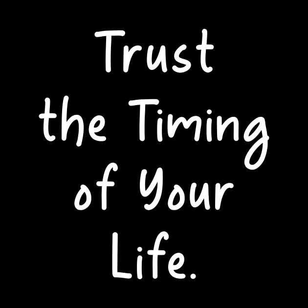 Quotes Trust the Timing of Your Life by Muslimory