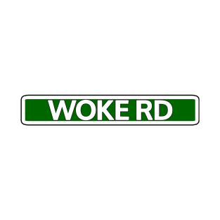 Woke Road Street Sign T-Shirt