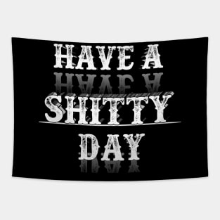 Have A Shitty Day 2020 Tapestry