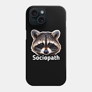 Sociopath Trash Panda Raccoon Phone Case