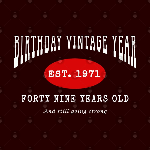 Birthday Vintage Year - Forty Nine Years Old by The Black Panther