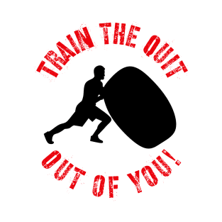 Distressed Motivational Workout Quote Train The Quit Out Of You! T-Shirt