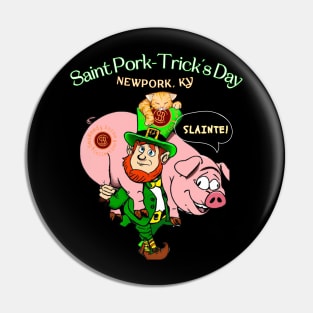 St. Pork-Trick’s Day, Newport, KY Pin