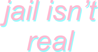 jail isn't real - pastel dril tweet Magnet