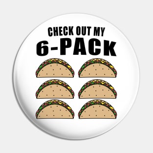 Check Out My Sixpack Tacos Pin