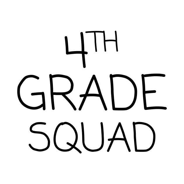 Fourth Grade Squad by Teacher Tees