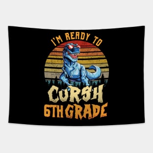 I'm Ready To Crush 6th Grade Dinosaur Back To School Tapestry