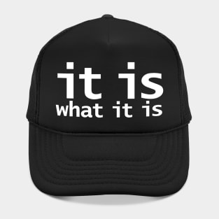 It Is What It Is Funny Typography Hat