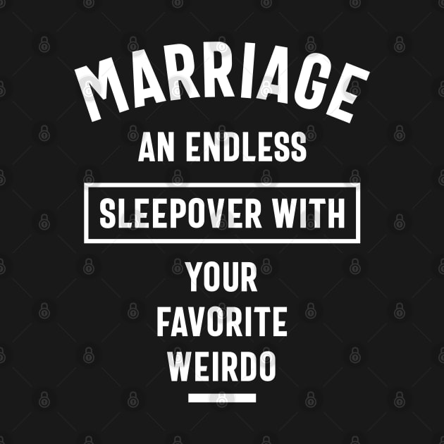 Marriage Endless Sleepover Funny Gift by cidolopez