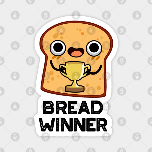 Bread Winner Cute Food Pun Magnet by punnybone