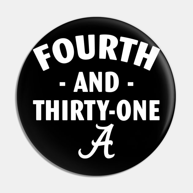 4th and 31 ALABAMA, FOURTH AND THIRTY ONE ALABAMA Pin by Spit in my face PODCAST