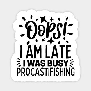 Oops! I am late. I was busy procastifishing Magnet