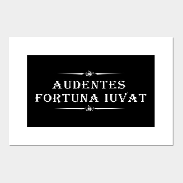 Audentes Fortuna Iuvat Audentes Fortuna Iuvat Affiche Et Impression D Art Teepublic Fr