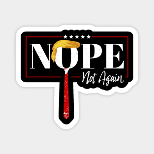 nope not again ~ offensive funny Magnet