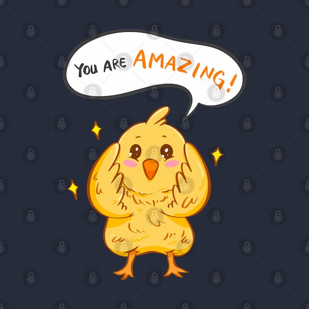 You are amazing! Yellow chicks baby chicken by Manda Colors