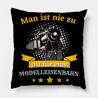 Man ist nie zu alt für eine Modelleisenbahn Bahn Pillow