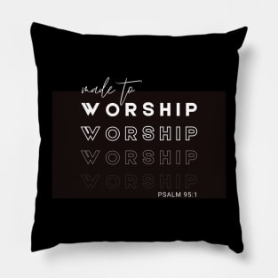 Made to worship Pillow