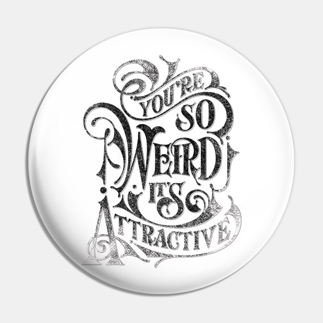 Inspirational Typography Lettering Design Quote- Wierd Pin by joyjeff