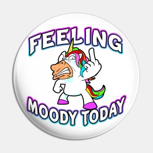 Feeling Moody Today Moodicorn Pin