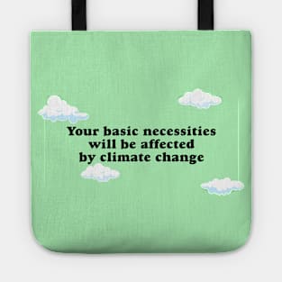 Your Basic Necessities Will Be Affected By Climate Change Tote