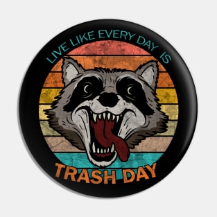 Live like every day is trash day Pin