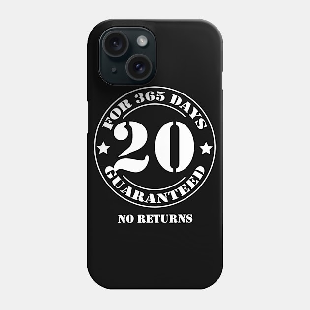 Birthday 20 for 365 Days Guaranteed Phone Case by fumanigdesign