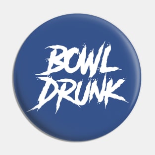 Bowl Drunk Pin