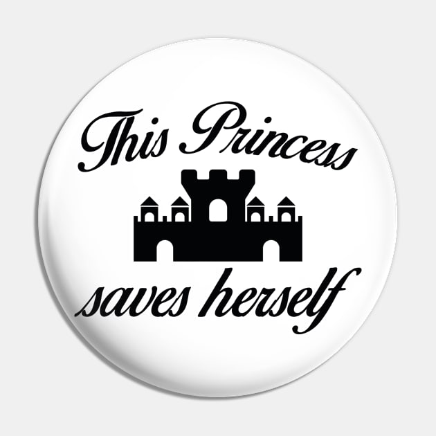 This Princess Saves Herself Pin by AmazingVision