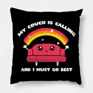 My Couch Is Calling Pillow