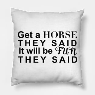 Get a horse they said… Pillow