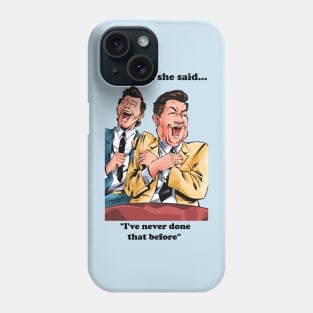 Meme - Never done that before Phone Case