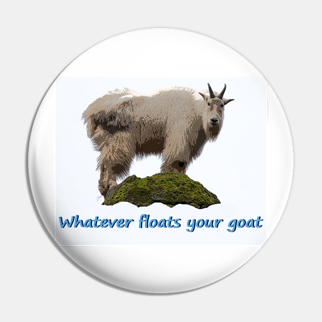 Whatever Floats Your Goat Pin by elisewied