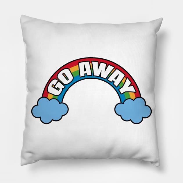 Go Away - Sarcastic Rainow Pillow by LunaMay