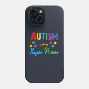 My super power is Autism Phone Case