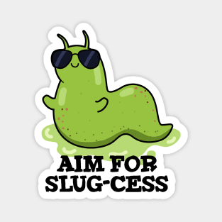 Aim For Slug-cess Cute Positive Slug Pun Magnet