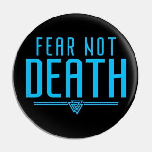 Fear Not Death | Inspirational Quote Design Pin