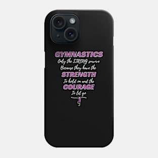 Gymnastics Gift The Strong Survive Gymnast Gift Phone Case