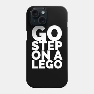 Go Step On A Lego Phone Case