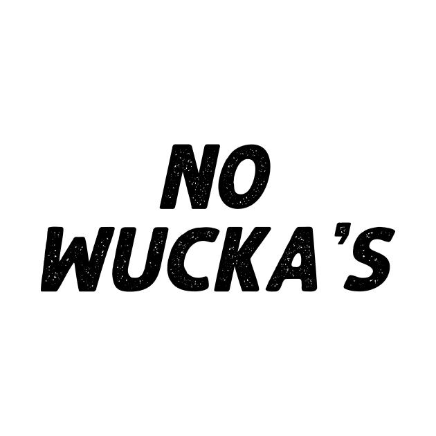 No Wuckas by bluehair