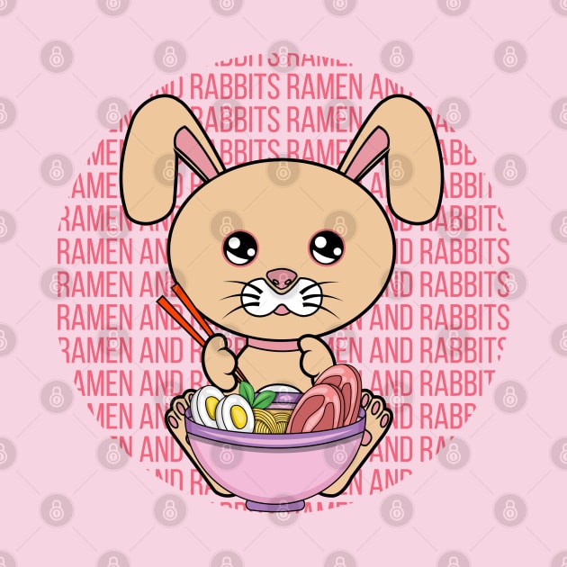 All I Need is ramen and rabbits, ramen and rabbits, ramen and rabbits lover by JS ARTE