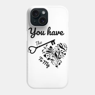 You have the Key to my Heart Phone Case