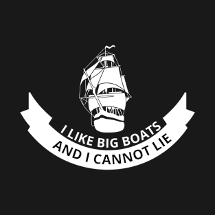 i like big boats and i cannot lie T-Shirt