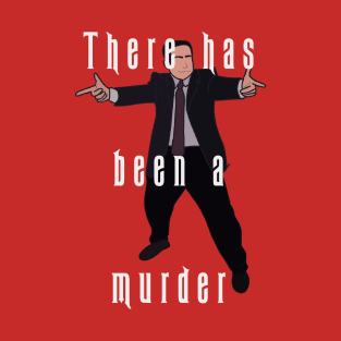 There Has Been A Murder T-Shirt