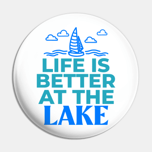 Life Is Better At The Lake Pin