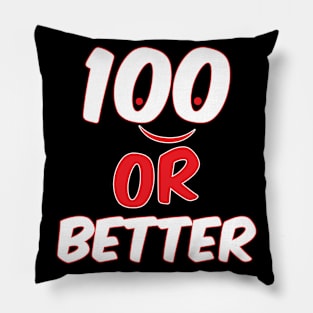 100 or better Pillow