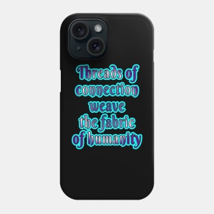 Weaving Humanity: Threads of Connection Phone Case