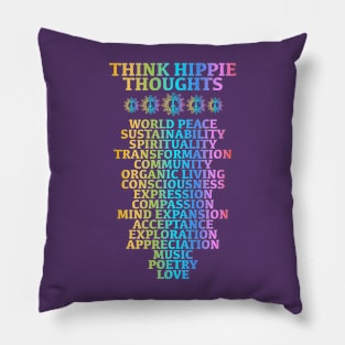 Think Hippie Thoughts Pillow